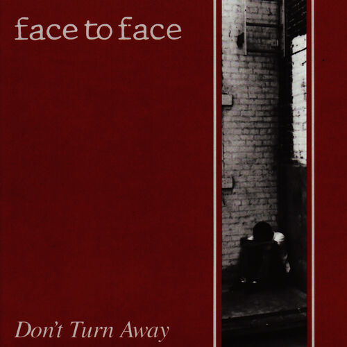 Dont Turn Away Reissue face to face