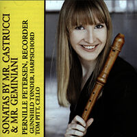 Pernille Petersen-Recorder, Gunnhild Toender-Harpsichord &amp; Tom Pitt-Cello -Sonatas By Mr. Castrucci &amp; Mr. Geminiani - 200x200-000000-80-0-0