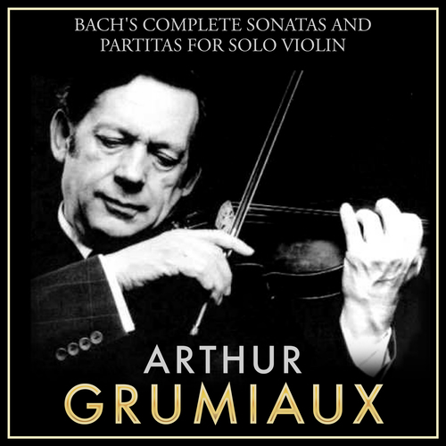 sonatas and partitas for solo violin Find a bach - arthur grumiaux - complete sonatas and partitas for solo violin first pressing or reissue complete your bach - arthur grumiaux collection shop vinyl and cds. sonatas and partitas for solo violin Find a bach - arthur grumiaux - complete sonatas and partitas for solo violin first pressing or reissue complete your bach - arthur grumiaux collection shop vinyl and cds.