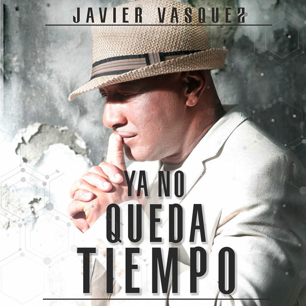 Javier Vásquez - Ya No Queda Tiempo - Single (2015) 600x600-000000-80-0-0