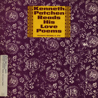 Kenneth Patchen reads his love poems Kenneth Patchen reads his love poems