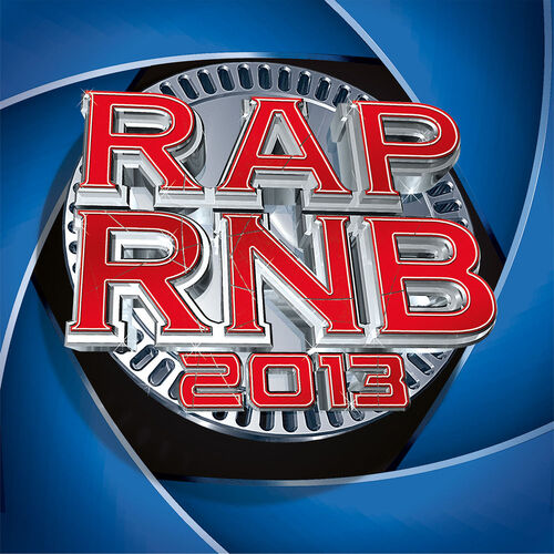Rap R'n'B 2013 - Le son cent pour cent urbain Rap R'n'B 2013 - Le son cent pour cent urbain