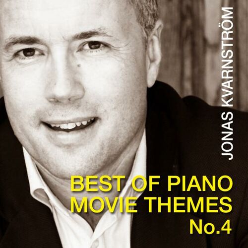 Best of Piano Movie Themes No.4 - Jonas Kvarnström - Ecoute gratuite sur Deezer - 500x500