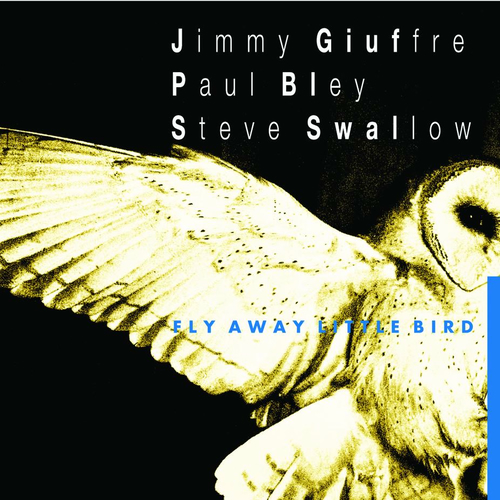 Paul Bley - Steve Swallow - Jimmy Giuffre Jimmy Giuffre - Paul Bley - Steve Swallow Conversations With A Goose Paul Bley - Steve Swallow - Jimmy Giuffre Jimmy Giuffre - Paul Bley - Steve Swallow Conversations With A Goose