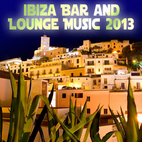 VA - Ibiza Bar and Lounge Music 2013 VA - Ibiza Bar and Lounge Music 2013