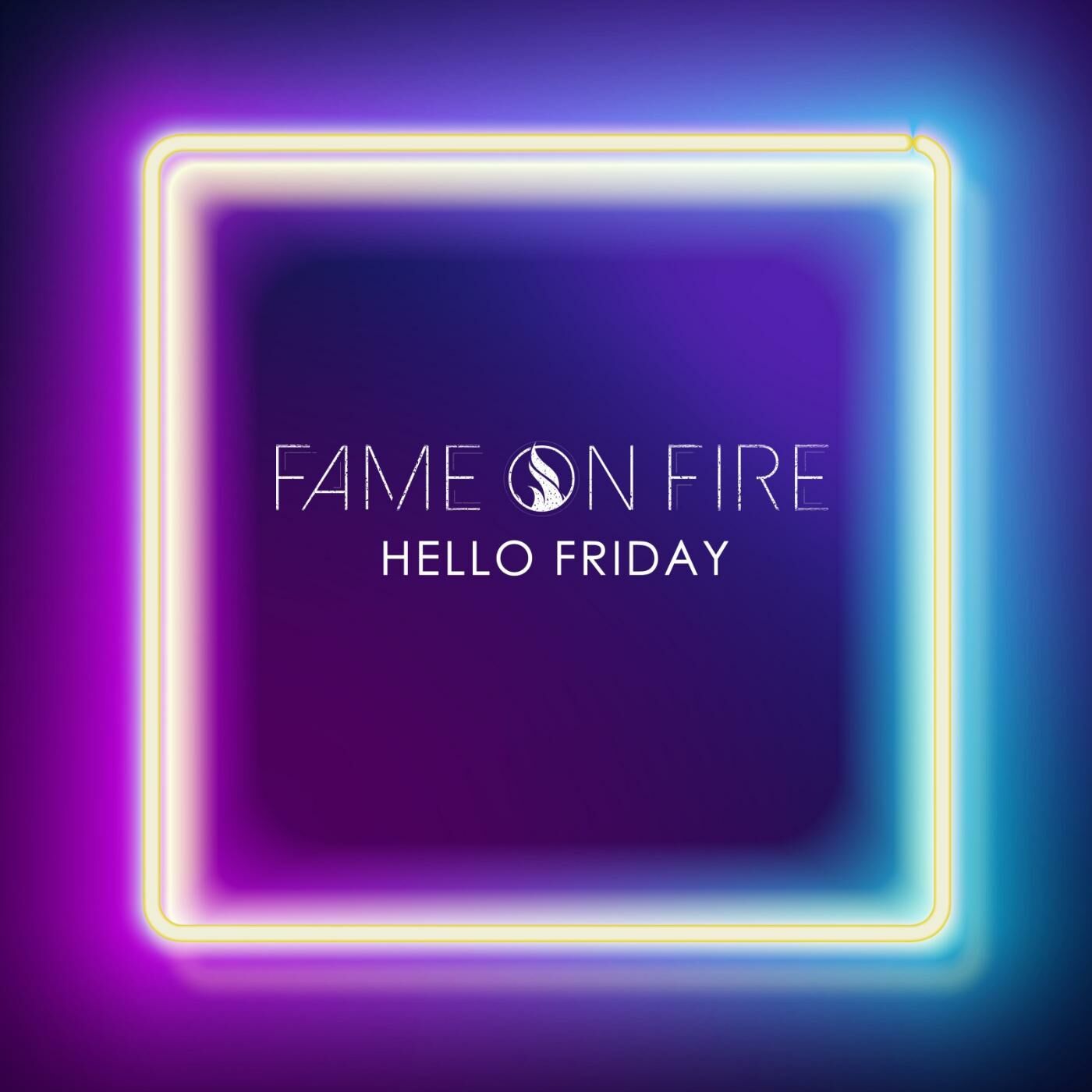 Hello friday. Fame on Fire hello. Fame on Fire логотип. Fame on Fire abcdefu.